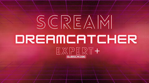 Scream || Dreamcatcher || BEAT SABER EXPERT+