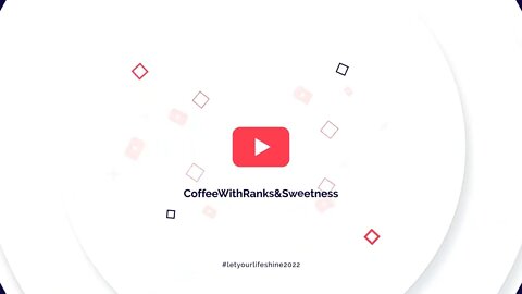 CoffeeWithRanks&Sweetness #letyourlifeshine2022