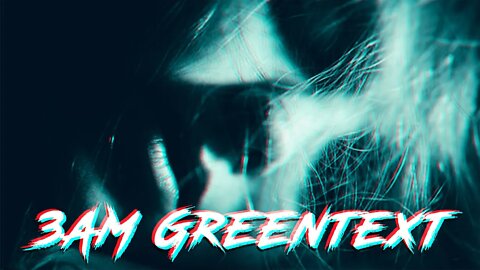 3AM Greentext