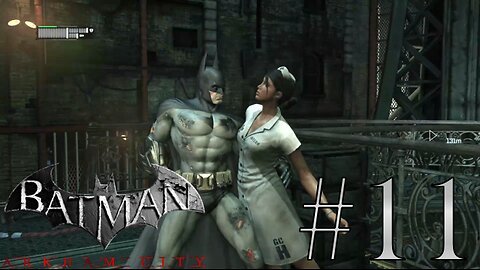 Saving A Hot Nurse | Batman: Arkham City #11