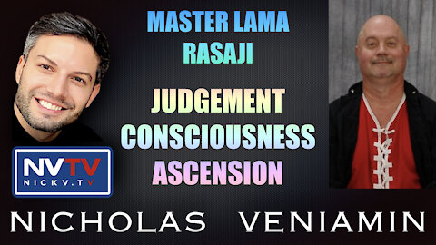Master Lama Rasaji Discusses Judgement, Consciousness and Ascension with Nicholas Veniamin