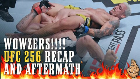 WOWZERS!! UFC 256 RECAP (& What Comes NEXT??)