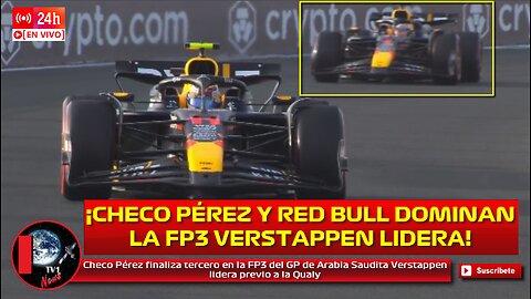 Checo Pérez finaliza tercero en la FP3 del GP de Arabia Saudita Verstappen lidera previo a la Qualy