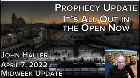 Midweek Prophecy Update - IT'S ALL OUT IN THE OPEN NOW_ John Haller