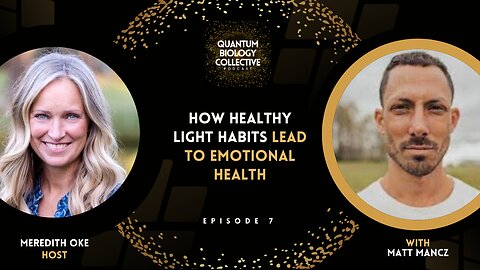 How Healthy Light Habits Lead to Emotional Health with Circadian Man Matt Mancz