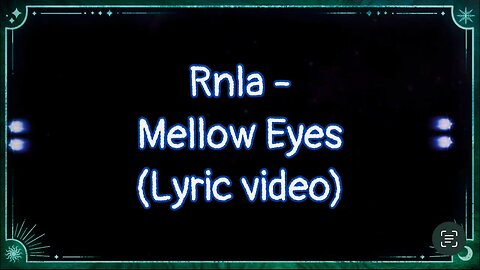 Rnla - Mellow Eyes (Lyrics)