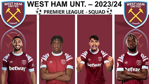 WEST HAM UNT. FC -2K23/24 FULL SQUAD || PREMIER LEAGUE 🏆|| MUST WATCH || LIKE , SHARE & SUBSCRIBE ||