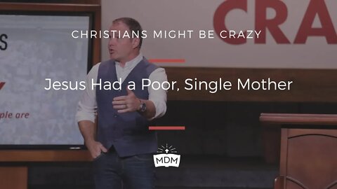 Jesus Had a Poor, Single Mother - Christians Might Be Crazy