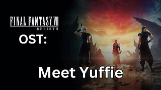 FFVII Rebirth OST: Meet Yuffie