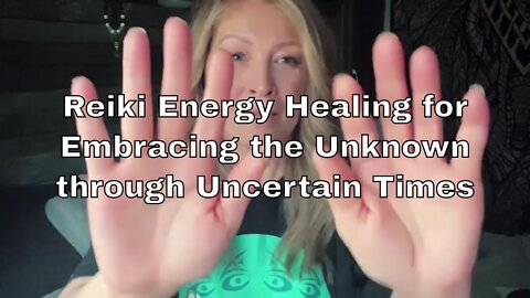 💜 Reiki Energy Healing | Embrace the Unknown