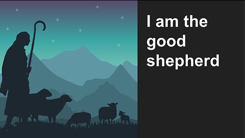 Sermon - I am the good shepherd