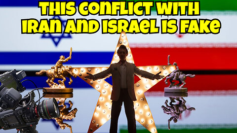 THE WORLD IS A STAGE JUST LIKE THIS CONFLICT WITH IRAN AND ISREAL, IT'S FAKE