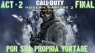 Modern Warfare 2 Remastered: Por sua Própria Vontade (Ato 2) (Final) (Gameplay) (No Commentary)