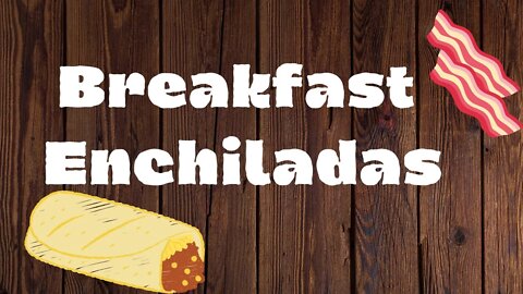 The Whole Enchilada: A Breakfast Experiment