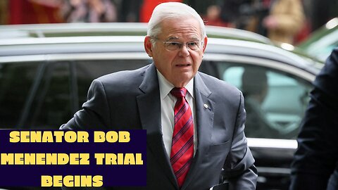 Senator Bob Menendez's Trial Beginnings: What Happens Next?