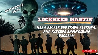 Lockheed Martin has a secret UFO crash retrieval and reverse engineering program