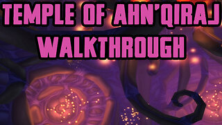 Temple of Ahn'Qiraj (AQ40) Walkthrough/Commentary