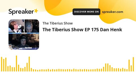 The Tiberius Show EP 175 Dan Henk