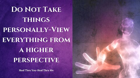 Melanie Collins - Do not take things personally - View everything from a higher perspective.