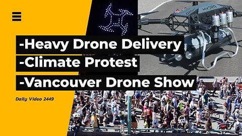 Drone Delivery Innovations, Climate Strike March, Vancouver Drone Light Show