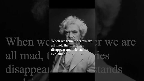 Mark Twain Quote - When we remember we are all mad...