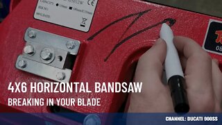 4x6 Bandsaw - Breaking in Your Blade