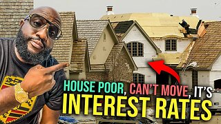 House Poor and Can't Move, Interest Rates Are Keeping People From Selling Their Home In This Market