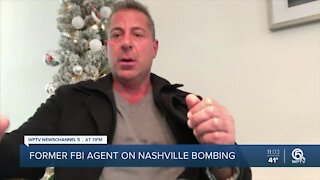 Former FBI agent weighs in on Nashville bombing