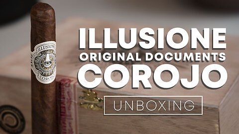 Illusione Original Documents Corojo | Unboxing