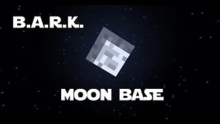 Minecraft - Modded - B.A.R.K. - 025 - Moon Base