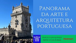 Portugal - Panorama da arte e arquitetura portuguesa