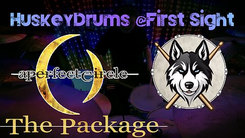 30 — A Perfect Circle — The Package — HuskeyDrums @First Sight | Drum Cover