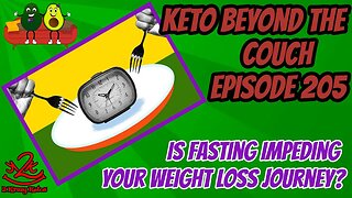 Keto Beyond the Couch 205 | Is fasting bad for you? | Fasting vs Intuitive eating