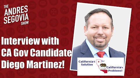 Discussing Solutions To #FixCalifornia With Gubernatorial Candidate Diego Martinez