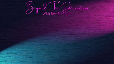 Beyond The Deceptions-Episode 11 with Therese Kerr & Nyomi Holm.