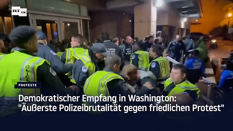 Demokratischer Empfang in Washington: "Äußerste Polizeibrutalität gegen friedlichen Protest"