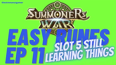 Easy Runes Ep 11 - Slot 5 Still Learning - Summoners War
