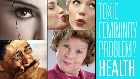 But Toxic Femininity Is a Problem Too! Or is it? | Men's Mental Health 22