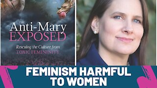 The Anti-Mary Exposed: Rescuing the Culture from Toxic Femininity with Carrie Gress