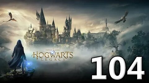 Hogwarts Legacy Let's Play #104