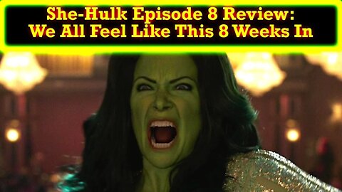 She-Hulk Attorney At Law Episode 8 Review: They Hate You. They hate Dare Devil.