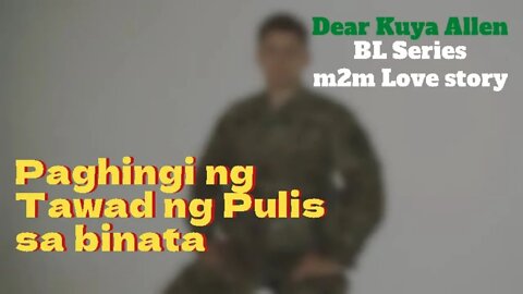 Nang Makitulog si Sarhento Lacsamana *4 | Dear Kuya Allen | BL Series short Story