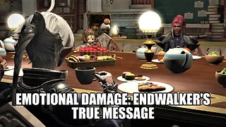 Emotional Damage - Final Fantasy XIV Endwalker's True Message