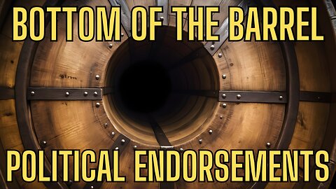 Presidential Endorsements, New Evidence and Bottom Of The Barrel Politics!