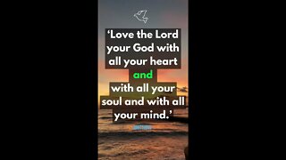 Love the Lord your God with all your heart and with all your soul and with all your mind | #shorts