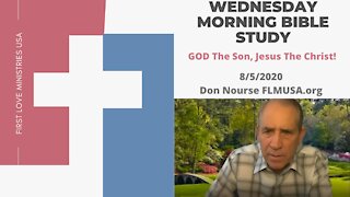 GOD The Son, Jesus The Christ! - Bible Study | Don Nourse - FLMUSA 8/5/2020