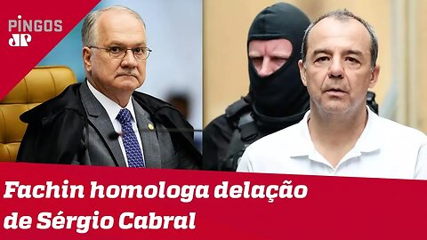 Delação de Sérgio Cabral é homologada por Fachin