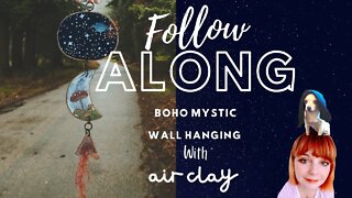 FOLLOW ALONG /BOHO MYSTIC WALL HANGING WITH AIR DRY CLAY
