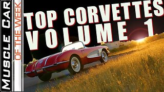Top Corvettes Volume 1 - Muscle Car Of The Week Episode 294