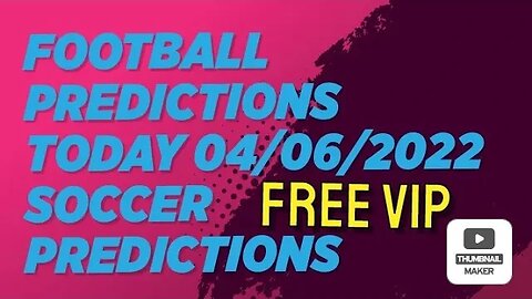 FOOTBALL PREDICTIONS TODAY 04/06/2022|SOCCER PREDICTIONS